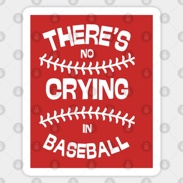There's No Crying in Baseball Sticker by Low Life Shirts
